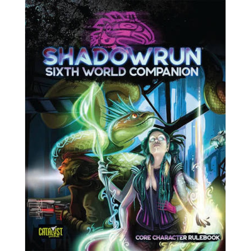 Shadowrun: Sixth World Companion: Core Character Rulebook